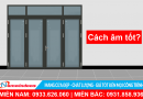 Cửa nhôm Xingfa có cách âm và cách nhiệt tốt không?