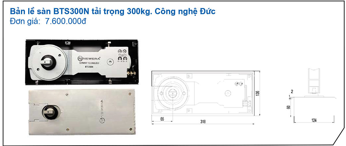 Thông số kỹ thuật Bản lề sàn NewEra BTS300N 